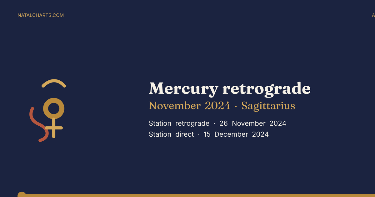 Mercury retrograde November 2024 in Sagittarius. Station retrograde 26 November 2024, station direct 15 December 2024. natalcharts.com.